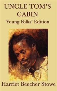 Bokomslag för "Uncle Tom's Cabin - Young Folks' Edition"