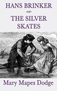 Bokomslag for "Hans Brinker -Or- The Silver Skates"