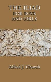 The Iliad for Boys and Girls