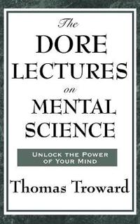 The Dore Lectures on Mental Science
