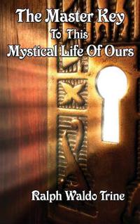 Kirjan kansi "The Master Key to This Mystical Life of Ours"