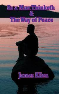 Bokomslag for "As a Man Thinketh & the Way of Peace"