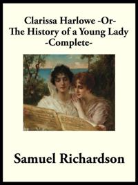 Clarissa Harlowe -or- The History of a Young Lady