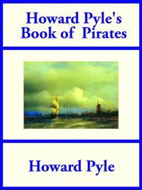 Howard Pyle's Book of Pirates