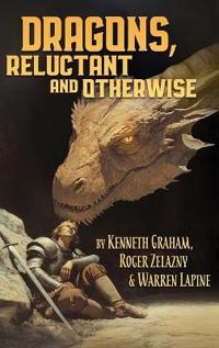 Dragons, Reluctant and Otherwise