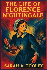 The Life of Florence Nightingale