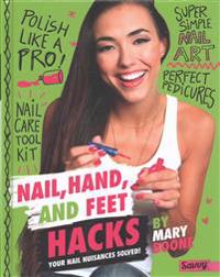 Nail, Hand, and Feet Hacks: Your Nail Nuisances Solved!
