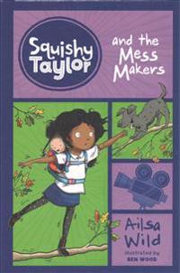 Squishy Taylor and the Mess Makers