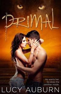 Primal: A Bad Boy Shifter Paranormal Romance