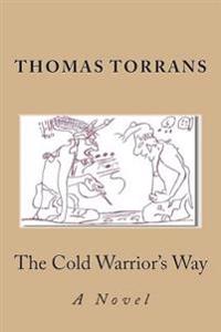 The Cold Warrior's Way