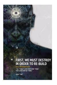 First, We Must Destroy In Order To Re-build