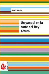 Un yanqui en la corte del rey Arturo / A Connecticut Yankee in King Arthur's Court