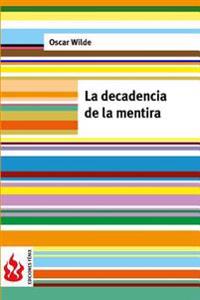 La decadencia de la mentira: (low cost). Edición limitada
