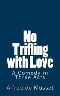 No Trifling With Love