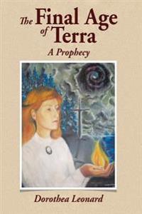 The Final Age of Terra: A Prophecy