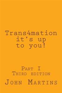 Bokomslag för "Trans4mation It's Up to You!"