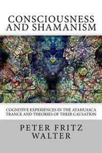 Consciousness and Shamanism