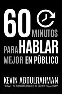 60 minutos para hablar mejor en p�blico / 60 minutes to speak better in public