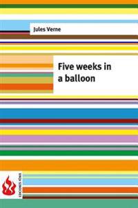 Five weeks in a balloon: (low cost). limited edition