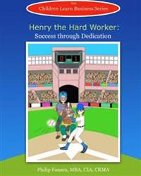 Henry the Hard Worker: Success through Dedication