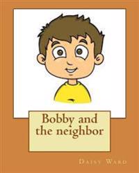 Bobby and the neighbor