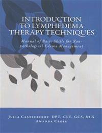 Introduction to Lymphedema Therapy Techniques: Manual of Basic Skills for Non-pathological Edema Management