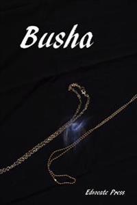 Busha: A tale about a love that didn't reach its destination
