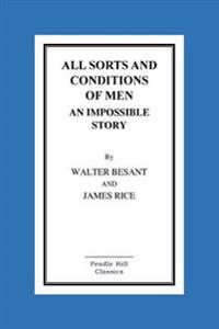 All Sorts and Conditions of Men an Impossible Story