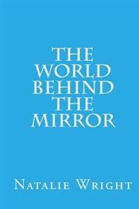 The World Behind the Mirror