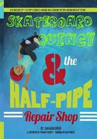 Skateboard Quincy And The Halfpipe Repair Shop