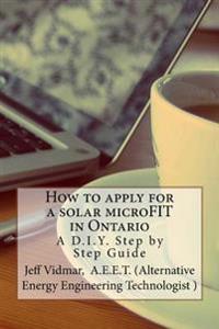 How to apply for a solar microFIT in Ontario: A D.I.Y. Step by Step Guide