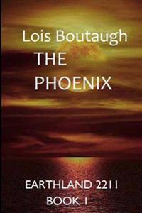 The Phoenix: Earthland 2211