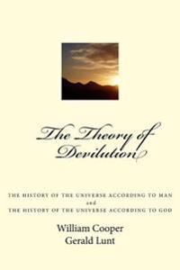 The Theory of Devilution: The History of the Universe According to Man, and The History of the Universe According to God