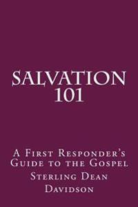 Salvation 101: A First Responder's Guide to the Gospel