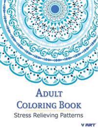 Bokomslag för "Adult Coloring Book: Coloring Books for Adults: Stress Relieving Patterns"