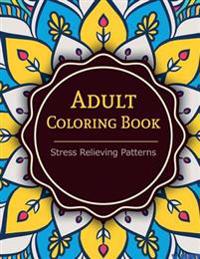 Bokomslag för "Adult Coloring Book: Coloring Books for Adults: Stress Relieving Patterns"