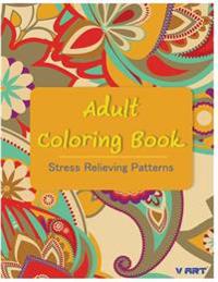 Bokomslag för "Adult Coloring Book: Coloring Books for Adults: Stress Relieving Patterns"
