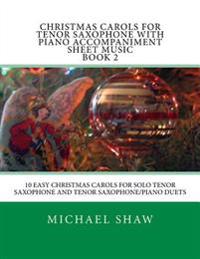 Christmas Carols For Tenor Saxophone With Piano Accompaniment Sheet Music Book 2