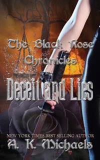 The Black Rose Chronicles, Deceit and Lies