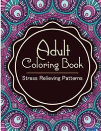 Stress Relieving Patterns Adult Coloring Book