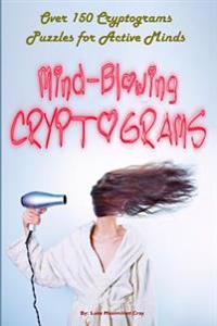 Mind-blowing Cryptograms