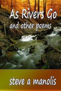 As Rivers Go: and other poems