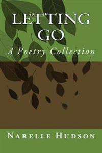 Letting Go: A Poetry Collection