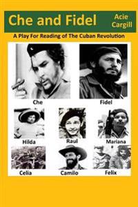 Che and Fidel: A Reading Play of the Cuban Revolution