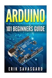 Arduino 101 Beginners Guide