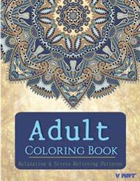 Relaxation & Stress Relieving Patterns Adult Coloring Book