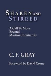Shaken and Stirred: A Call to Move Beyond Martini Christianity
