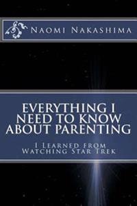 Everything I Need to Know About Parenting I Learned from Watching Star Trek