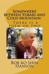 Somewhere between Yubari and Cold Mountain: There is a poem or two?
