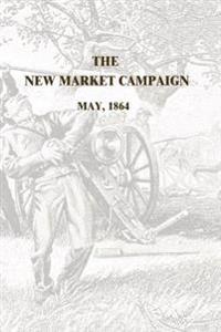 The New Market Campaign: May, 1864